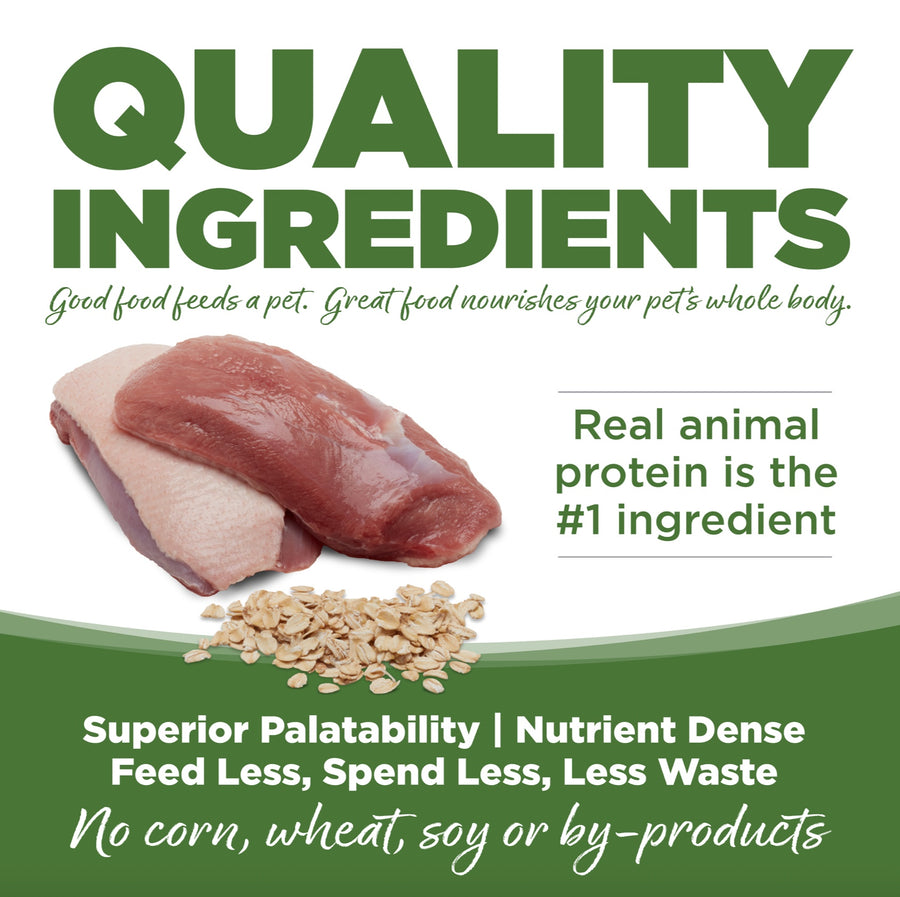 Quality Ingredients. Superior palatability, nutrient dense, feed less, spend less, less waste. No corn, wheat, soy or by-products.