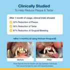 Clinically Studied to help reduce Plaque & Tartar.