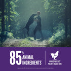 * 85% Animal Ingredients
* WholePrey Diet