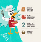 * Great Whole Grains
* Fun Crunchy Texture
* Only 2 Calories Per Treat
* Family Made