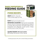Feeding guidelines for Acana Premium Chunks Pork Recipe in Bone Broth Canned Dog Food.