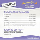 Guaranteed Analysis for Fussie Cat Market Fresh Grain Free Chicken with Goat Milk Dry Kitten Food. 
