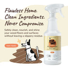 Kin + Kind Pee, Stain & Odor Destroyer Hardwood Cleaner will safely clean, nourish, and shine your wood floors and surfaces without leaving a slippery residue.