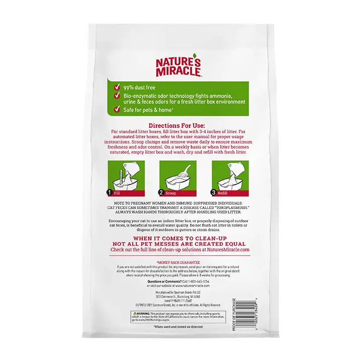 Back panel of product bag. Nature's miracle. 99% dust free. Bio-enzymatic odor technology fights ammonia, urine & feces odors for a fresh litter box envirnment. Safe for pets and home. Directions for use: 1. Fill. 2. Scoop. 3. Refilll. When it comes to clean-up not all pet messes are created equal.