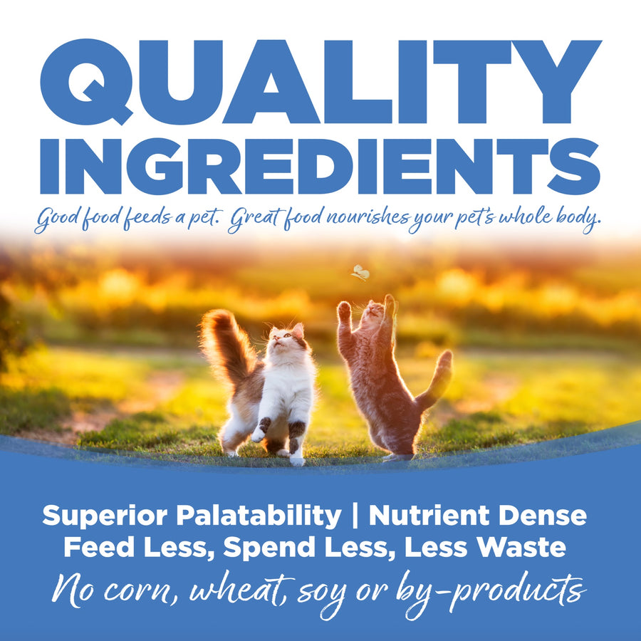 Quality Ingredients. Superior palatability, nutrient dense, feed less, spend less, less waste. No corn, wheat, soy or by-products.