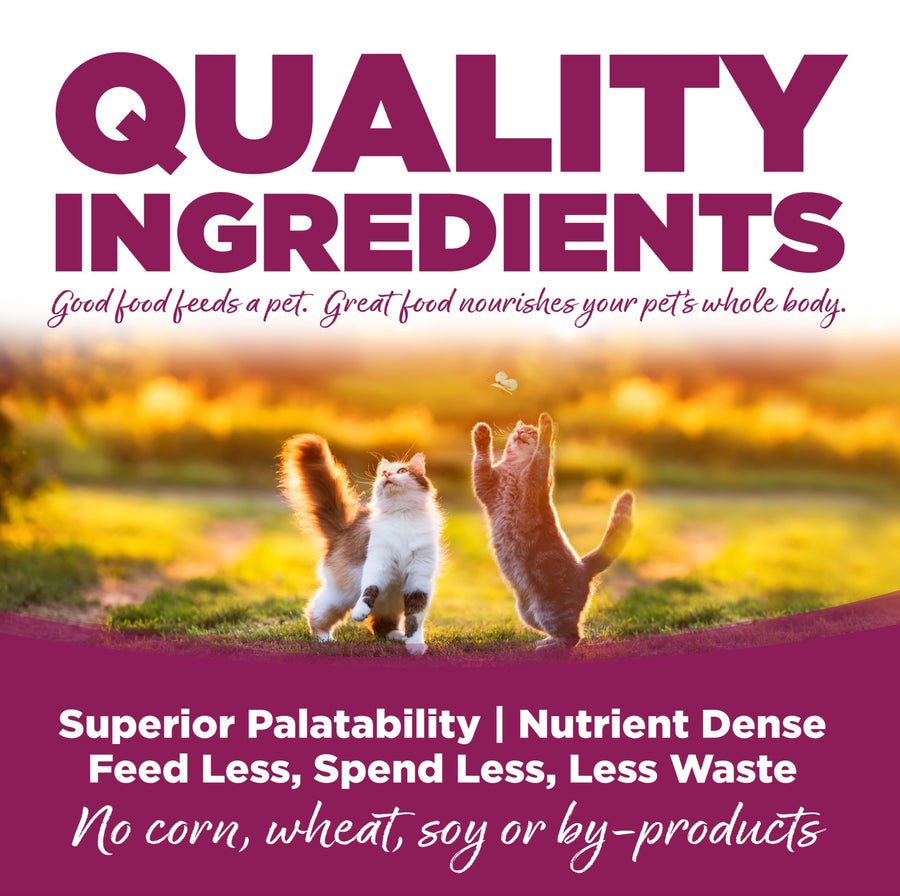Quality Ingredients. Superior palatability, nutrient dense, feed less, spend less, less waste. No corn, wheat, soy or by-products.