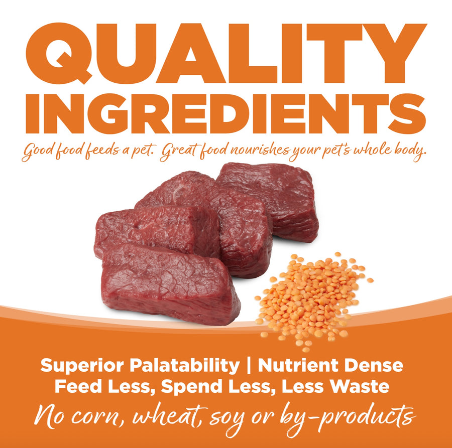 Quality Ingredients. Superior palatability, nutrient dense, feed less, spend less, less waste. No corn, wheat, soy or by-products.