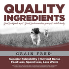 Quality Ingredients. Superior palatability, nutrient dense, feed less, spend less, less waste. 