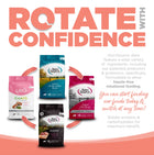Rotate with confidence. You can start feeding our foods today and switch at any time. 