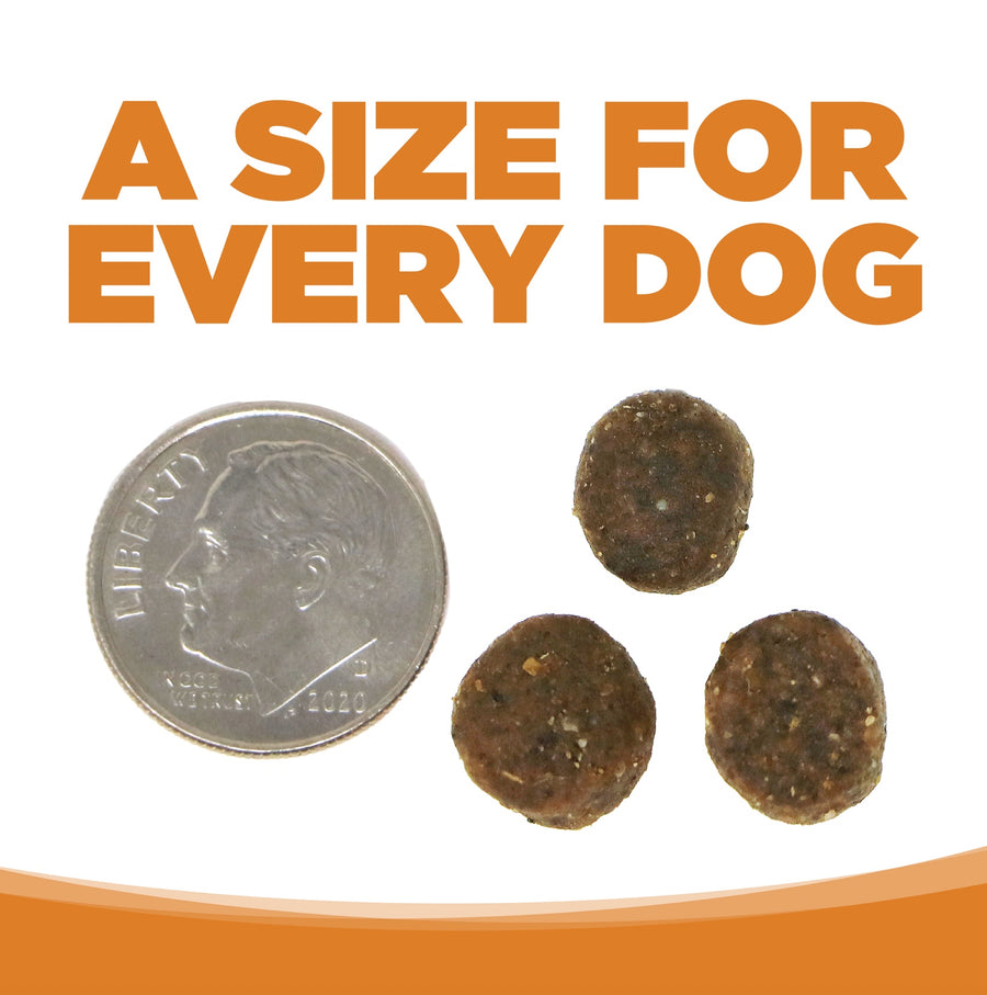 A size for every dog. Kibble approximately 2/3rds size of a dime.