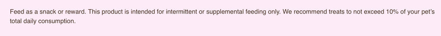 Feeding Guidelines for RAWZ Salmon & Goat's Milk Freeze Dried Cat Treats.