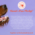 Paw Pledge when you buy a bottle of Skout's Honor Oral Care Pet Water Additive Fresh & Flavorless