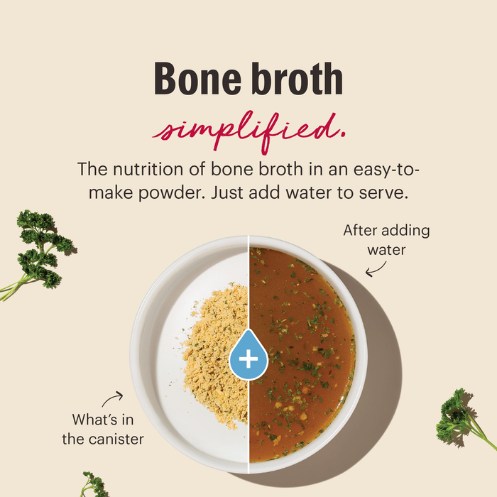 Bone broth simplified. The nutrition of bone broth in an easy-to-make powder. Just add water to serve.