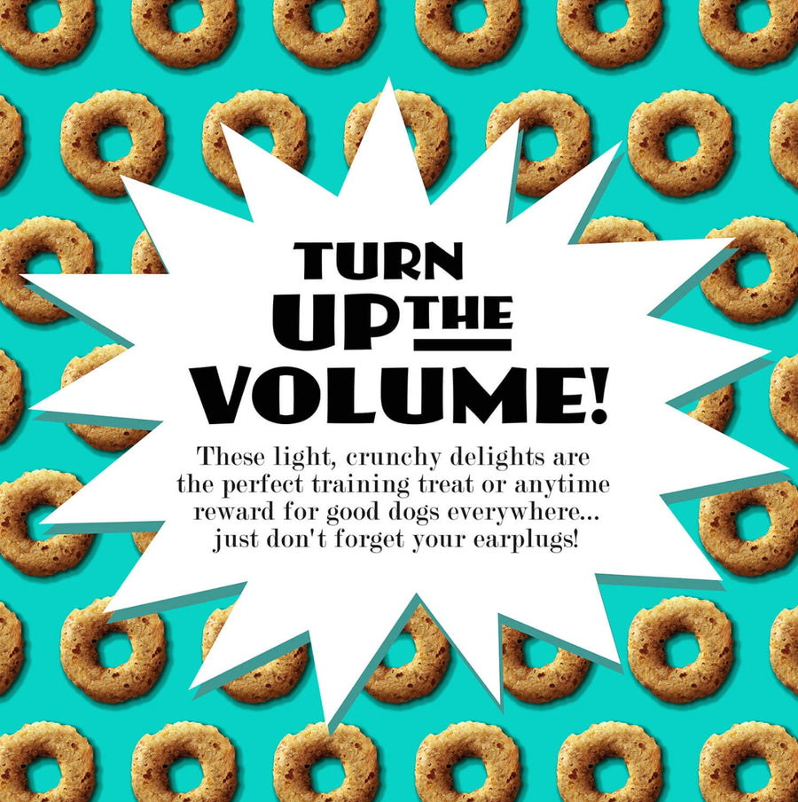 TURN UP THE VOLUME!
These light, crunchy delights are the perfect training treat or anytime reward for good dogs everywhere... just don't forget your earplugs!