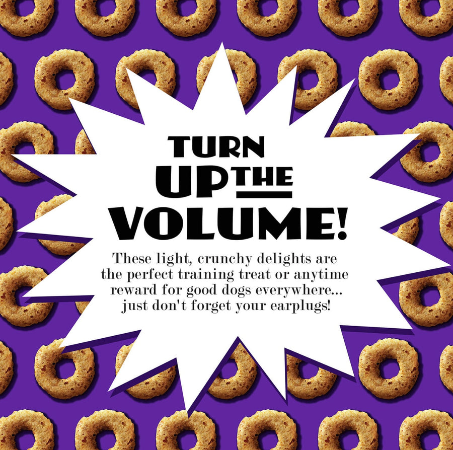TURN UP THE VOLUME!
These light, crunchy delights are the perfect training treat or anytime reward for good dogs everywhere... just don't forget your earplugs!