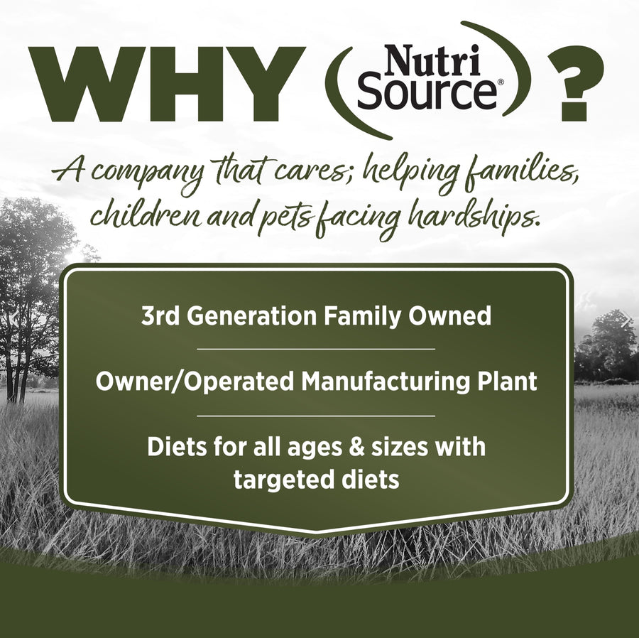 Why NutriSource? 3rd Generation Family owned, owner/operated manufacturing plant, diets for all ages & sizes with targeted diets.