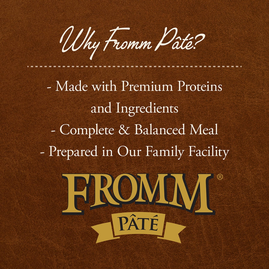 Why Fromm Pate?
* Made with Premium Proteins and Ingredients
* Complete & Balanced Meal
* Prepared in Our Family Facility