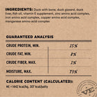 Ingredients: Duck WIth Bone, Duck Gizzard,Duck Liver,Fish Oil,Vitamin E supplement,Zinc Amino Acid Complex,iron Amino Acid Complex,Copper Amino Acid Complex,Manganese Amino Acid Complex