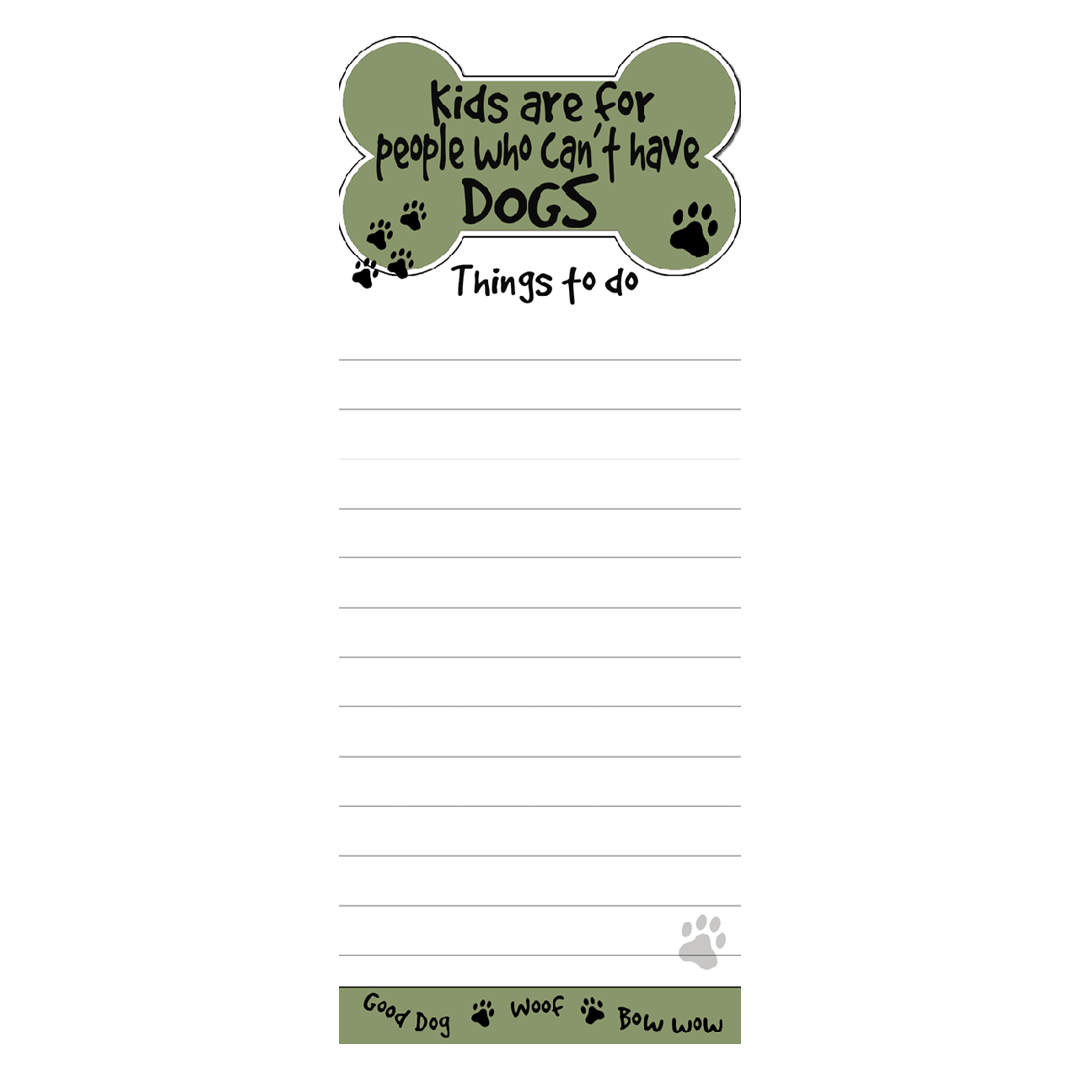 Kids Are For People Who Can't Have Dogs Note Pad