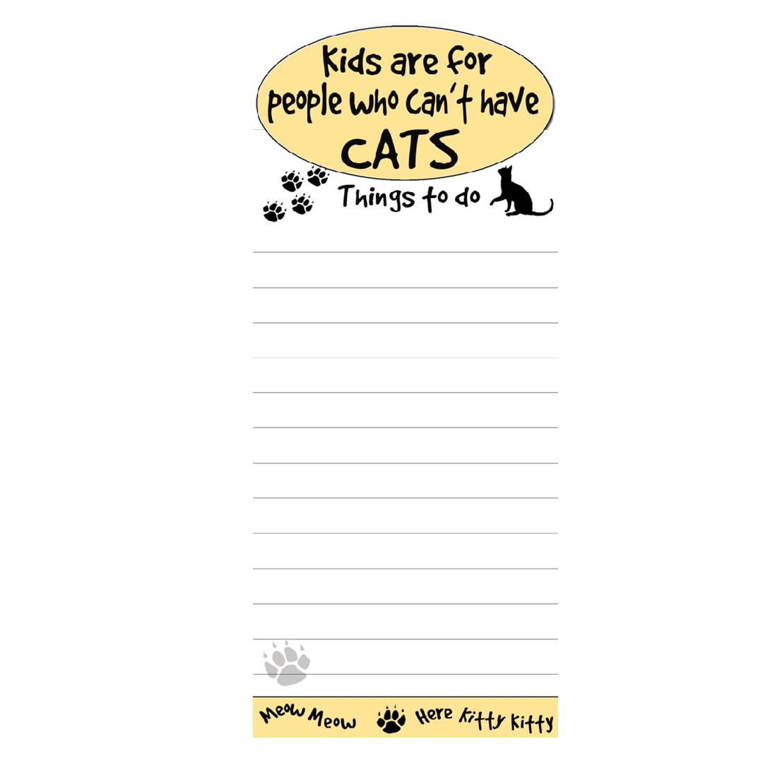 Kids Are For People Who Can't Have Cats Note Pad